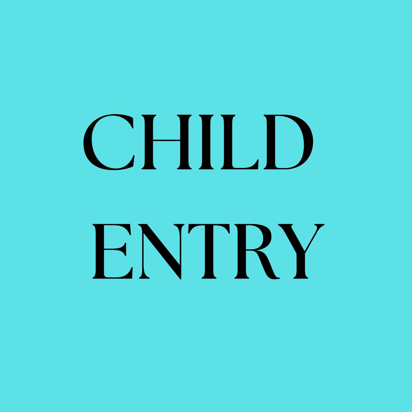 CHILD ENTRY-