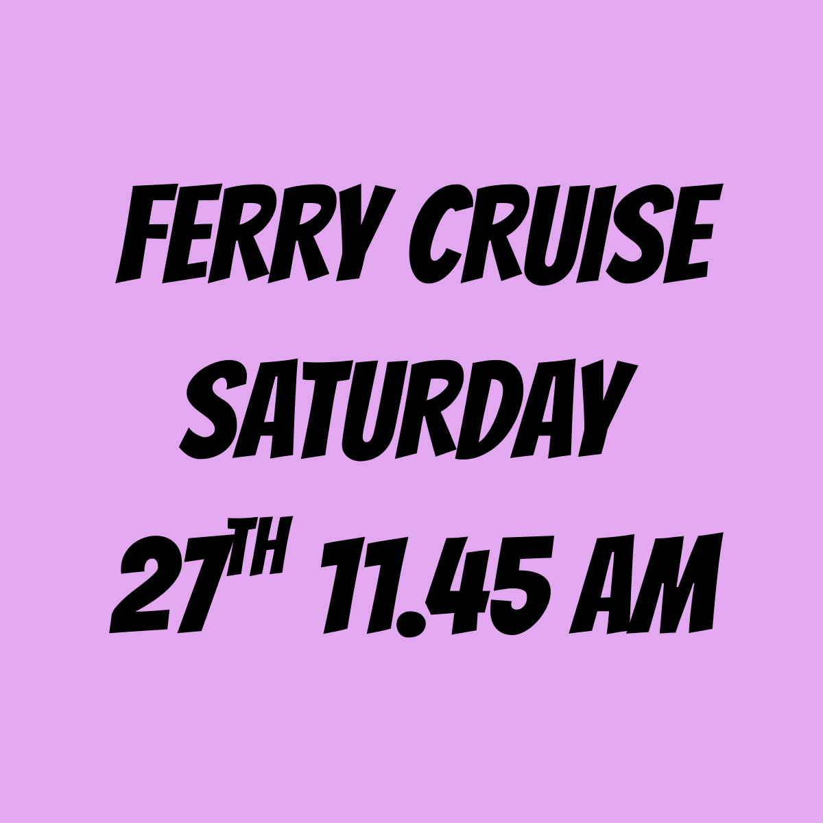 TEA GARDENS FERRY CRUISE - Saturday 27th Feb various times