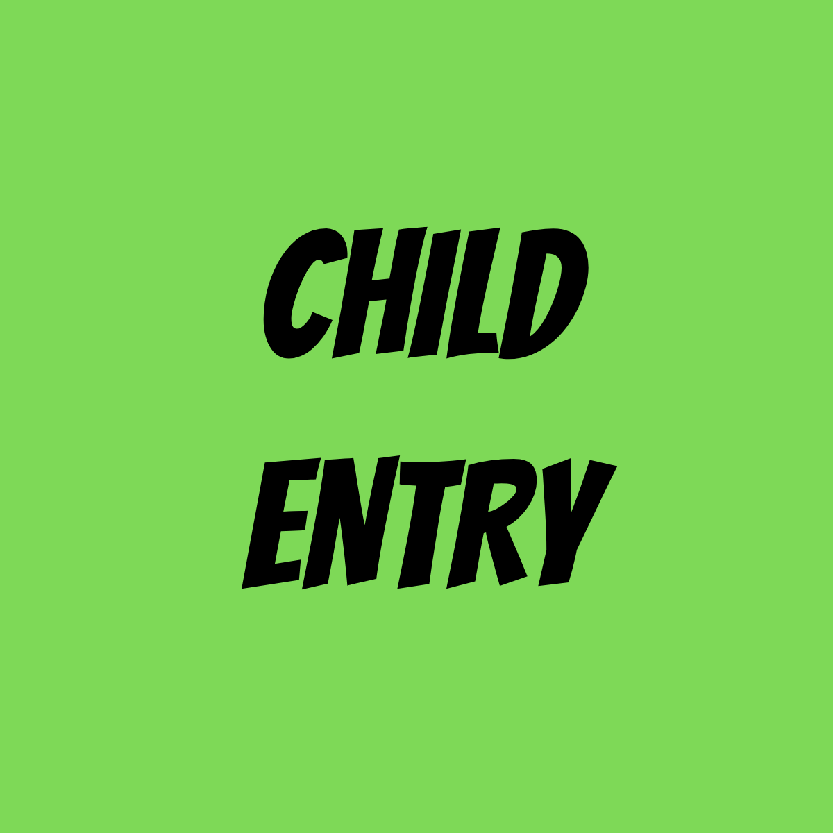 CHILD ENTRY-